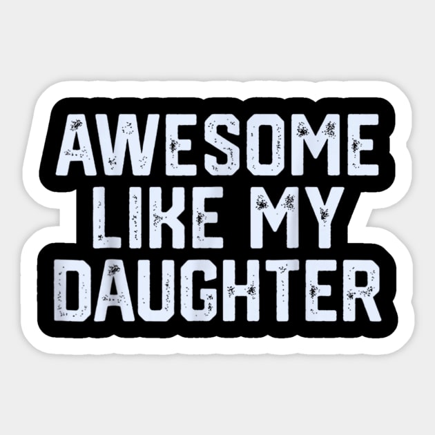 awesome like my daughter Sticker by darafenara